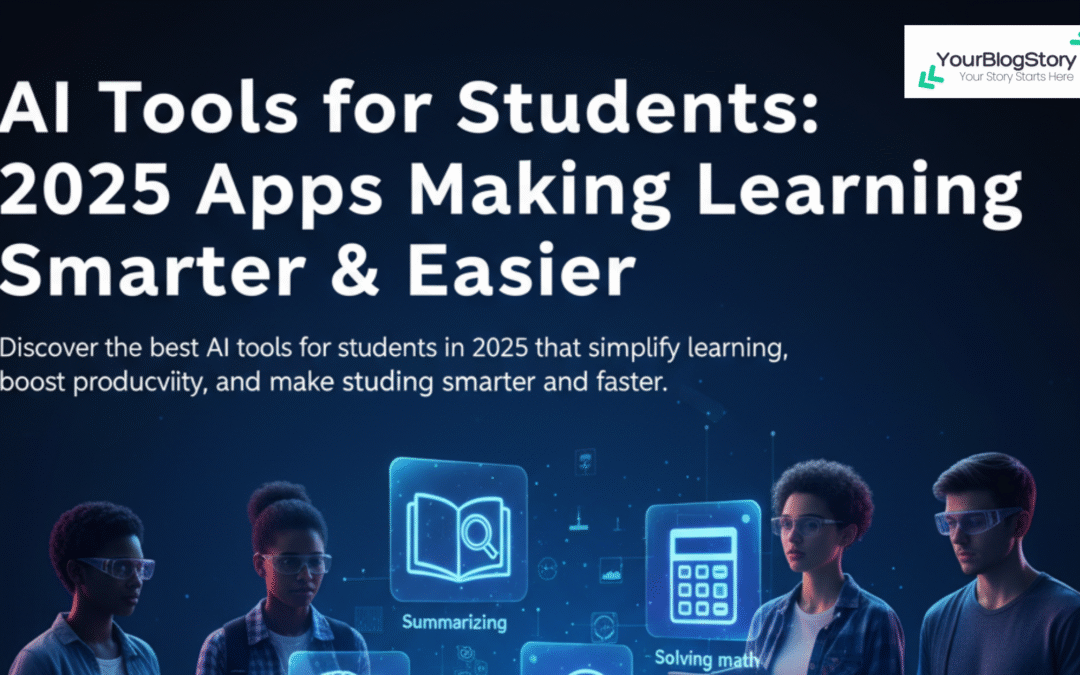 AI Tools for Students: 2025 Apps Making Learning Smarter & Easier