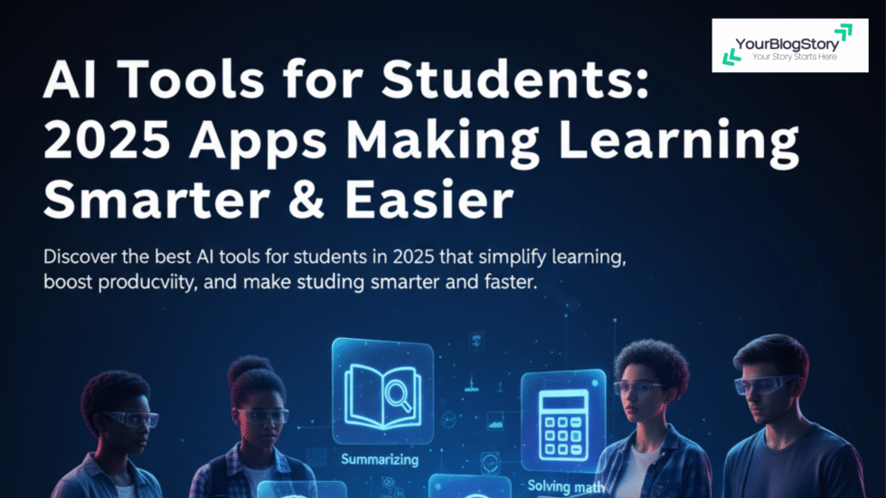 AI Tools for Students 2025 – Apps Making Learning Smarter and Easier